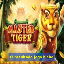 rr resultado jogo bicho